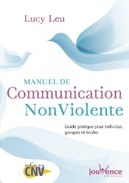 Manuel de Communication NonViolente : Guide pratique pour individus, groupes et écoles